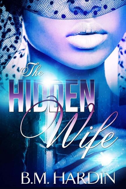 The Hidden Wife by Hardin, B. M.