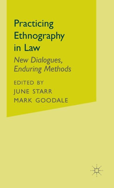 Practicing Ethnography in Law: New Dialogues, Enduring Methods by Starr, J.