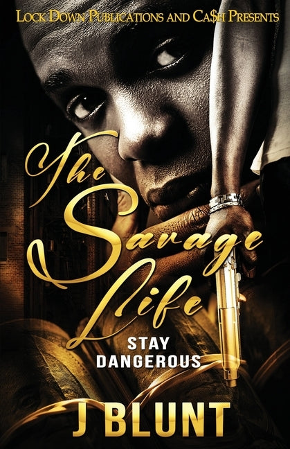 The Savage Life: Stay Dangerous by J-Blunt