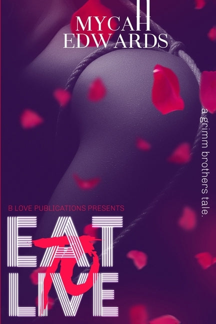 Eat to Live by Edwards, Mycah