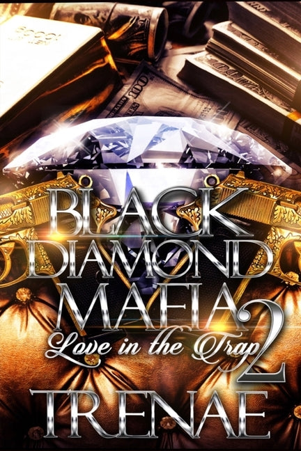 Black Diamond Mafia 2: Love in the Trap by Trenae