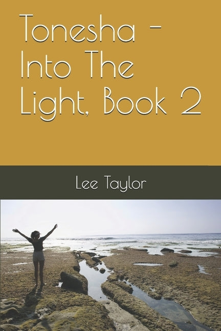 Tonesha - Into The Light, Book 2 by Taylor, Lee