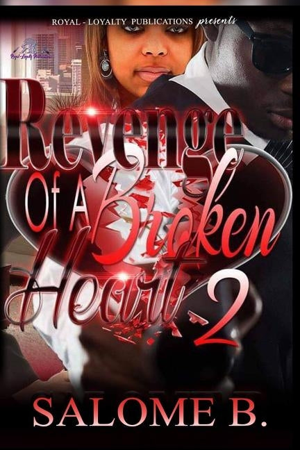Revenge Of A Broken Heart 2 by B, Salome