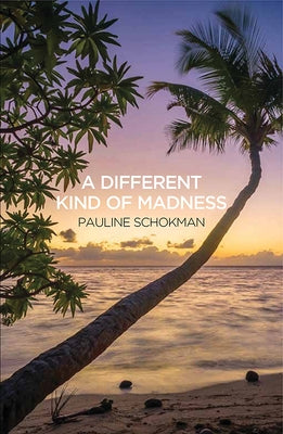 A Different Kind of Madness by Schokman, Pauline