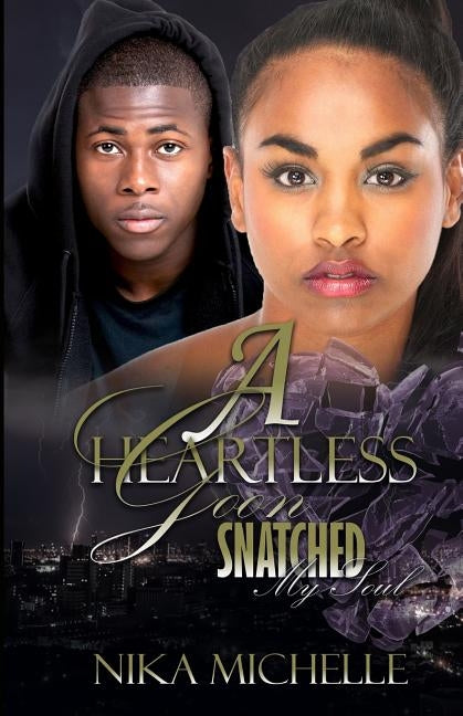 A Heartless Goon Snatched My Soul by Michelle, Nika