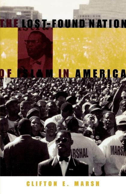 The Lost-Found Nation of Islam in America by Marsh, Clifton E.