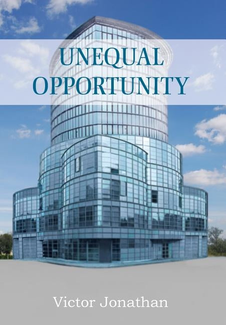 Unequal Opportunity by Jonathan, Victor