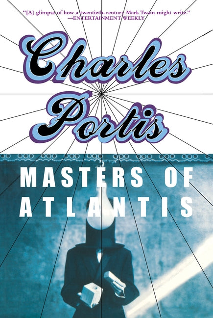 The Masters of Atlantis by Portis, Charles