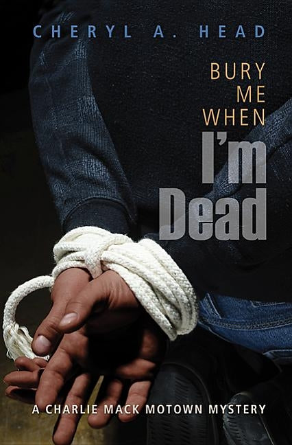 Bury Me When I'm Dead by Head, Cheryl A.