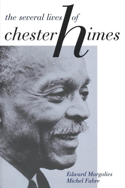 The Several Lives of Chester Himes by Margolies, Edward