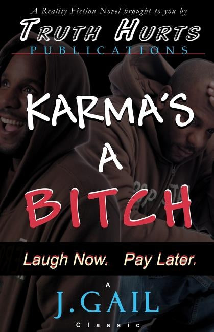 Karma's a Bitch by Gail, J.