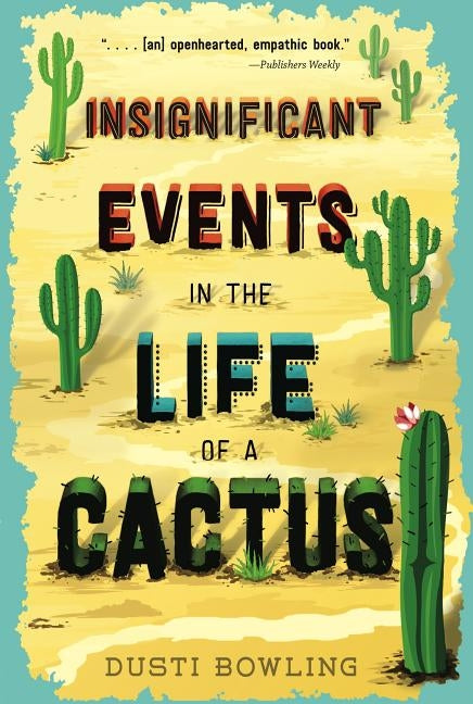 Insignificant Events in the Life of a Cactus, Volume 1 by Bowling, Dusti