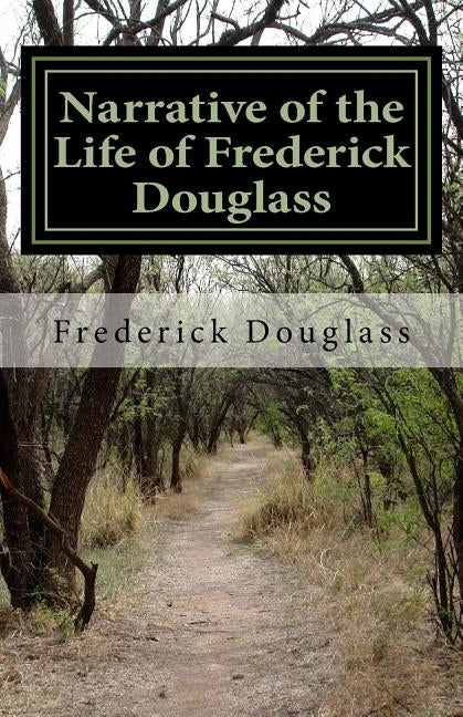 Narrative of the Life of Frederick Douglass by Douglass, Frederick