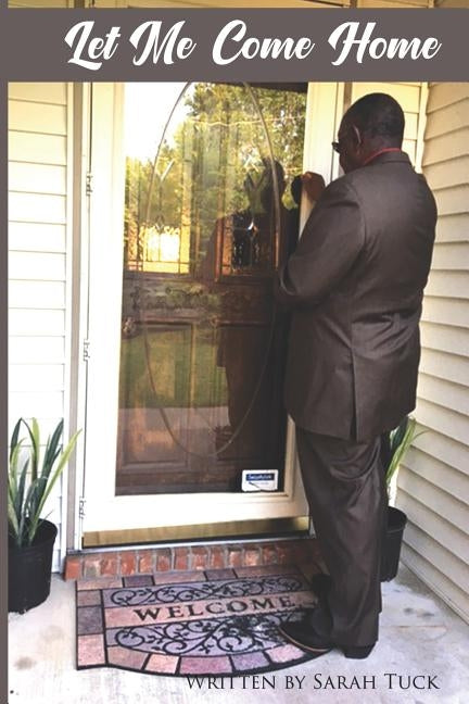 Let Me Come Home by Tuck, Sarah