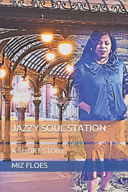 Jazzy Soul Station: A Short Story by Floes, Miz Portionté