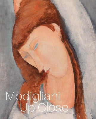 Modigliani Up Close by Buckley, Barbara