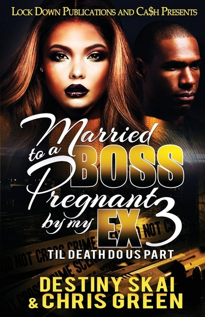 Married to a Boss, Pregnant by my Ex 3: Til Death Do Us Part by Skai, Destiny