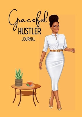 Graceful Hustler Series: Blank Journal by Mali, Dina