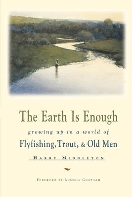 The Earth is Enough by Middleton, Harry