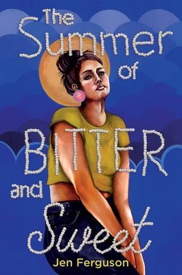 The Summer of Bitter and Sweet by Ferguson, Jen