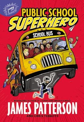 Public School Superhero by Patterson, James