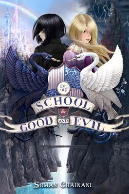 The School for Good and Evil by Chainani, Soman