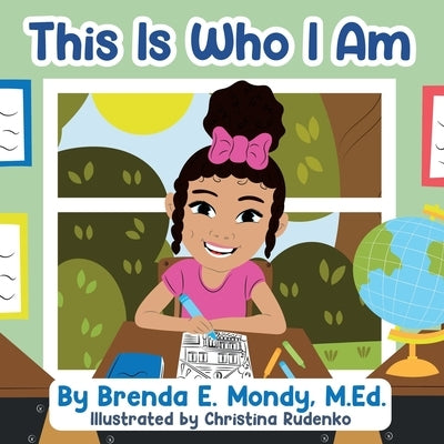 This Is Who I Am by Mondy, Brenda Elaine