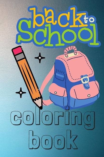 back to school coloring book: 6*9inch coloring book by Abdo, Abdo