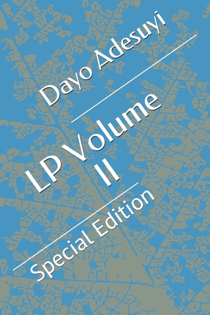 LP Volume II: Special Edition by Adesuyi, Dayo M.