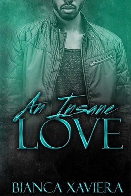 An Insane Love by Xaviera, Bianca
