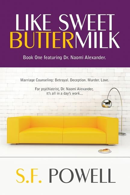 Like Sweet Buttermilk: Book One featuring Dr. Naomi Alexander by Powell, S. F.