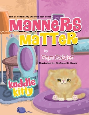 Manners Matter: Kuddle Kitty by Cobler, Pam