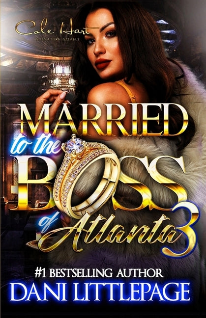 Married To The Boss Of Atlanta 3: An Urban Romance Novel: The Finale by Littlepage, Dani