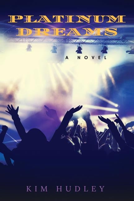 Platinum Dreams by Hudley, Kim