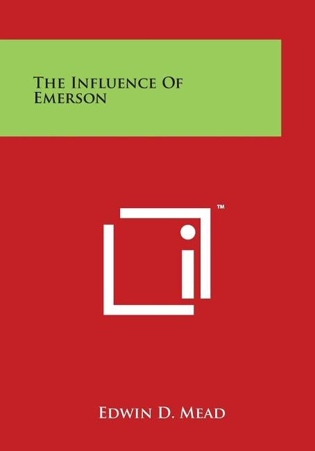 The Influence of Emerson by Mead, Edwin D.