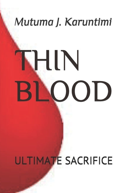 Thin Blood: Ultimate Sacrifice by Karuntimi, Mutuma J.