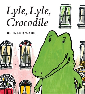 Lyle, Lyle, Crocodile by Waber, Bernard