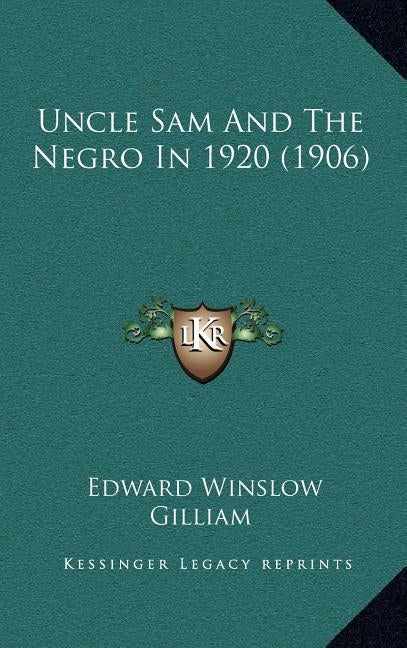 Uncle Sam And The Negro In 1920 (1906) by Gilliam, Edward Winslow