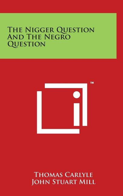 The Nigger Question and the Negro Question by Carlyle, Thomas
