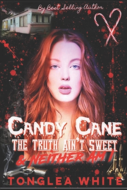 Candy Cane: The truth ain't sweet and neither am I by White, Tonglea