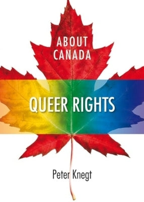 About Canada: Queer Rights by Knegt, Peter
