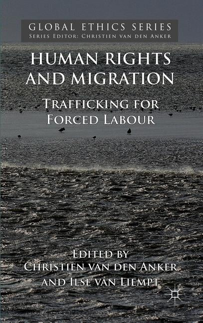 Human Rights and Migration: Trafficking for Forced Labour by Van Den Anker, Christien