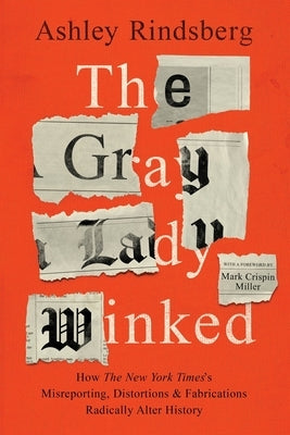 The Gray Lady Winked by Rindsberg, Ashley