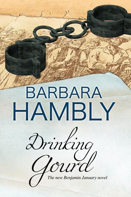 The Drinking Gourd: A Historical Mystery Involving the Underground Railway of the Deep South by Hambly, Barbara