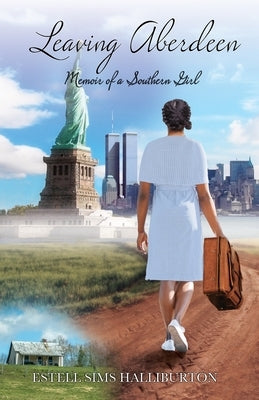 Leaving Aberdeen: Memoir of a Southern Girl by Halliburton, Estell