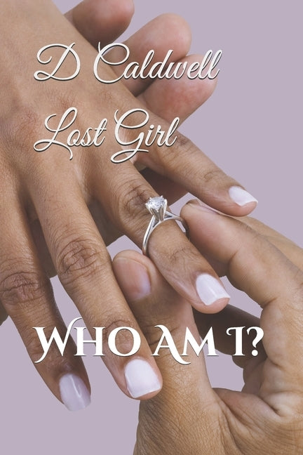 Lost Girl: Who Am I? by Caldwell, D.