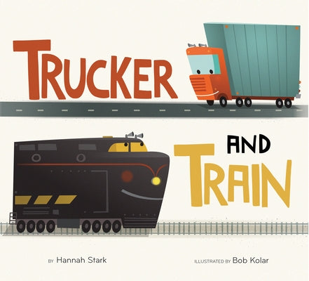 Trucker and Train (Board Book) by Stark, Hannah