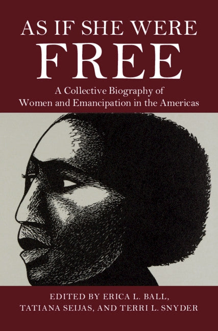 As If She Were Free by Ball, Erica L.