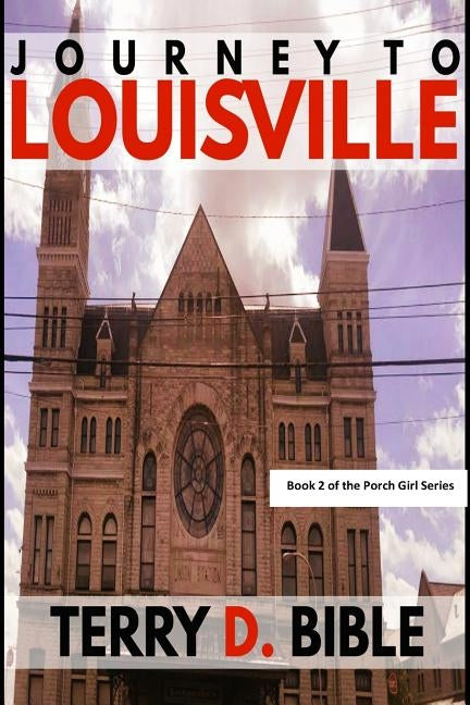 Journey to Louisville by Bible, Terry D.