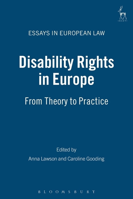 Disability Rights in Europe: From Theory to Practice by Lawson, Anna